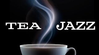 Tea JAZZ - Smooth Piano JAZZ For Focus and Productivity