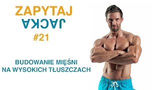 Zapytaj Jacka #21 - Wysokie spożycie tłuszczu a budowanie masy mięśniowej - [ Jacek Bilczyński ]