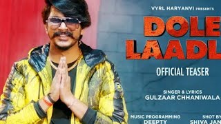 Dole ladle (official teaser) Gulzar chhankwala new song