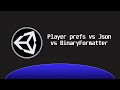 Unity Saving/Loading: Player Prefs vs JSON vs BinaryFormatter