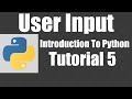User Input - Python: Tutorial 5