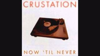 Crustation - Now 'Til Never