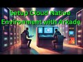 Cloud Native Dev Environment in Minutes with Arkade