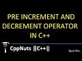 Pre Increment And Decrement Operator In C++