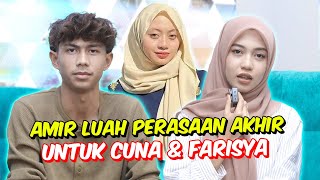 AMIR LUAH PERASAAN AKHIR UNTUK CUNA \u0026 FARISYA - KEPUTUSAN MUKTAMAD