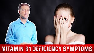 Vitamin B1 Deficiency Symptoms Explained By Dr.Berg