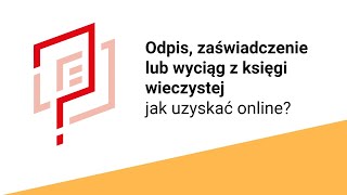 WYPIS (ODPIS) Z KSIĘGI WIECZYSTEJ - Jak uzyskać online?