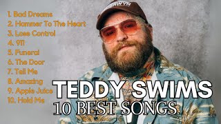 Teddy Swims: 10 Most Popular Songs