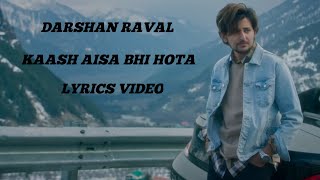 KAASH AISA BHI HOTA _ DARSHAN RAVAL _ LYRICS VIDEO SONG _ MT MUSIC