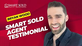 Smart Sold Agent Testimonial - Bryan Wood