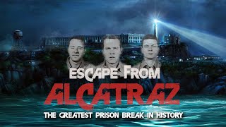 Escape from Alcatraz: The Greatest Prison Break in History