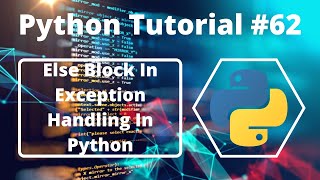 #62:- Else Block In Exception Handling In Python In Hindi | Python Tutorial In Hindi
