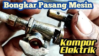 Bongkar Pasang Macam2 Mesin Kompor Elektrik