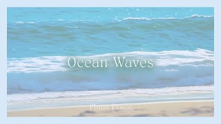 Freedom Ocean Waves | Spa Piano \u0026 Ocean Waves