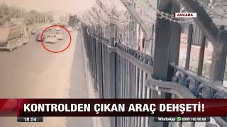 Kontrolden Çıkan Araç Dehşeti! - 31 Temmuz 2017