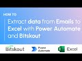 How to extract data from emails to Excel with Power Automate and Bitskout