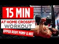 15 Minute UPPER BODY PUMP & HIIT At home CrossFit workout (no equipment needed)