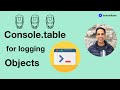 Logging JavaScript Objects using console.table