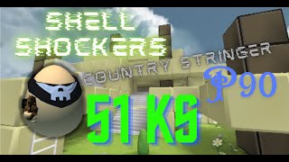 51 KillStreak with the Country Stringer P90 (Whipper)!!!! |Shell Shockers