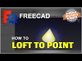 FreeCAD How To Loft To Point Tutorial