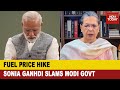 Sonia Gandhi Slams Modi Govt Over Sharp Fuel Price Hike, Writes Letter To PM