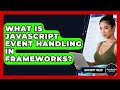 What Is JavaScript Event Handling In Frameworks? - JavaScript Toolkit