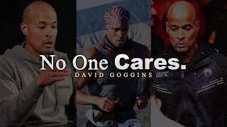 NOBODY CARES, WORK HARDER | Motivational Speech by David Goggins