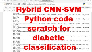 Diabetic Classification Improved hybrid CNN-SVM Scratch Python Code / CNN-SVM Scratch Python Code
