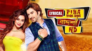 Piya Tore Bina | Lyrical Video | Badsha the Don | Jeet | Nusrat Faria