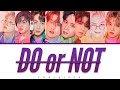 PENTAGON (펜타곤) - 'DO OR NOT' (Color Coded Lyrics Eng/Rom/Han/가사)