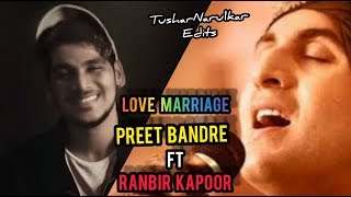 LOVE MARRIAGE - PREET BANDRE Ft RANBIR KAPOOR ( MARATHI LOVE SONG )