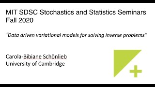 Carola-Bibiane Schönlieb - Data driven variational models for solving inverse problems