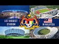 LIST BIGGEST STADIUM IN MALAYSIA