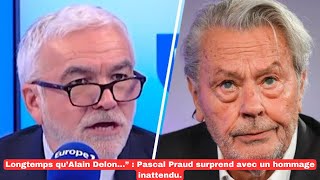 Longtemps qu’Alain Delon…” : Pascal Praud surprend avec un hommage inattendu.