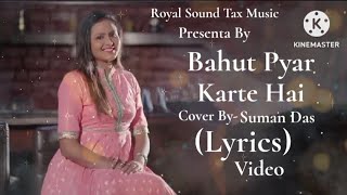Bahut Pyar Karte Hai|| Saajan|| Ft . Suman Das|| With Full Lyrics Video ____