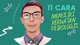 11 CARA MEMILIKI KEKUATAN PSIKOLOGIS