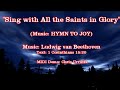 Sing with All the Saints in Glory - (HYMN TO JOY) text - Wm. Irons