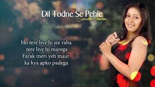 Dil Todne Se Pehle(LYRICS) : Sunidhi Chauhan (Official Video) Jass Manak | Sanjeeda Shaikh