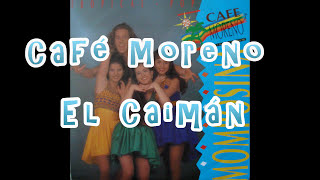 CAFÉ MORENO -EL CAIMÁN