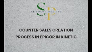 Counter Sales Creation Process in EPICOR KINETIC !!!