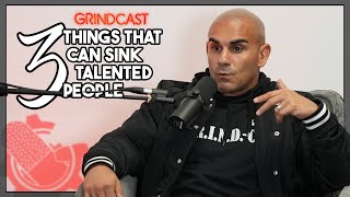 GRINDcast - 3 Things That Can Sink Talented People