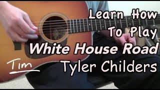 Tyler Childers White House Road Guitar Lesson, Chords, and Tutorial