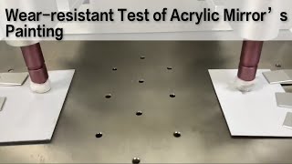 Wear-resistant Test of Double-sided Acrylic Mirror’s Painting