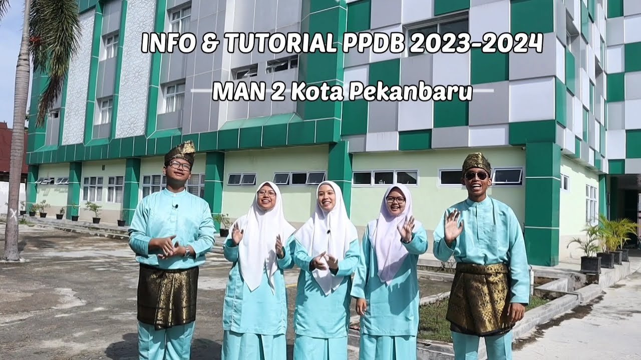 PPDB MAN 2 Kota Pekanbaru TA 2023/2024 - YouTube