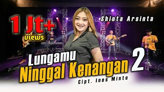 LUNGAMU NINGGAL KENANGAN 2 - SHINTA  ARSINTA(Official Music Video)Langit Peteng Katon Mendung