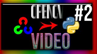 OpenCV Tutorial #2: Video Capture (Python)