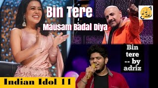 Adriz Indian Idol 11 - Bin Tere - Neha Kakkar - Anu Malik - Vishal - 2019