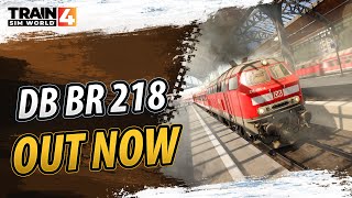 Train Sim World 4:  DB BR 218 OUT NOW