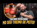 COMO TER MAIS RESULTADOS NO SEU TREINO DE PEITO!