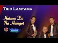 Trio Lamtama - Hatami Do Na Huingot ( Official Music video )